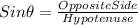 Sin\theta = \frac{Opposite Side}{Hypotenuse}