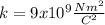 k = 9x10^{9}\frac{Nm^{2} }{C^{2} }