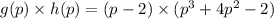 g(p)\times h(p)=(p-2)\times (p^3+4p^2-2)