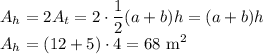 A_h=2A_t=2\cdot\dfrac{1}{2}(a+b)h=(a+b)h\\A_h=(12+5)\cdot 4=68\text{ m}^2