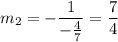m_2=-\dfrac{1}{-\frac{4}{7}}=\dfrac{7}{4}