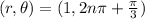 (r,\theta)=(1,2n\pi+\frac{\pi}{3})