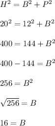 H^2=B^2+P^2\\\\20^2=12^2+B^2\\\\400=144+B^2\\\\400-144=B^2\\\\256=B^2\\\\\sqrt{256}=B\\\\16=B
