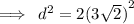 \implies \: {d}^{2}  =  2{(3 \sqrt{2} )}^{2}
