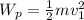 W_p = \frac{1}{2}mv_1^2
