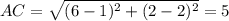 AC = \sqrt{(6-1)^2+(2-2)^2} = 5