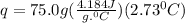q=75.0g(\frac{4.184J}{g.^0C})(2.73^0C)
