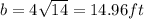 b=4\sqrt{14}=14.96ft