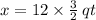 x = 12\times \frac{3}{2}\,qt