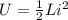 U = \frac{1}{2}Li^2