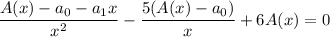\displaystyle\frac{A(x)-a_0-a_1x}{x^2}-\frac{5(A(x)-a_0)}x+6A(x)=0