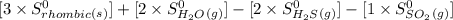 [3\times S_{rhombic}^{0}_{(s)}]+[2\times S_{H_{2}O}^{0}_{(g)}]-[2\times S_{H_{2}S}^{0}_{(g)}]-[1\times S_{SO_{2}}^{0}_{(g)}]