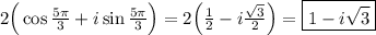 2\Big(\cos\frac{5\pi}{3}+i\sin\frac{5\pi}{3}\Big)=2\Big(\frac{1}{2}-i\frac{\sqrt{3}}{2}\Big)=\boxed{1-i\sqrt{3}}