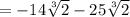 =-14\sqrt[3]{2}-25\sqrt[3]{2}