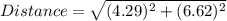 Distance = \sqrt{(4.29)^{2} + (6.62)^{2}}