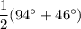 \dfrac{1}{2}(94^{\circ}+46^{\circ})