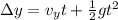 \Delta y = v_y t + \frac{1}{2} gt^2