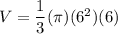 V = \dfrac{1}{3} (\pi)(6^2)(6)