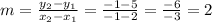 m=\frac{y_2-y_1}{x_2-x_1}=\frac{-1-5}{-1-2}=\frac{-6}{-3}=2