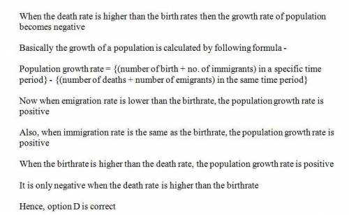 Which circumstance can cause negative population growth?   a.) the emigration rate is lower than the