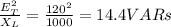 \frac{E_{T}^{2}}{X_{L}}=\frac{120^{2}}{1000} =14.4VARs