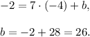 -2=7\cdot (-4)+b,\\ \\b=-2+28=26.