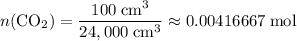 \displaystyle n(\mathrm{CO_2}) = \rm \frac{100\; cm^{3}}{24,000\; cm^{3}} \approx 0.00416667\; mol