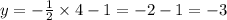 y=-\frac{1}{2}\times 4-1=-2-1=-3