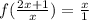 f(\frac{2x+1}{x} )=\frac{x}{1}