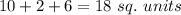 10+2+6=18\ sq.\ units