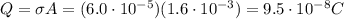 Q=\sigma A=(6.0 \cdot 10^{-5})(1.6 \cdot 10^{-3})=9.5 \cdot 10^{-8} C
