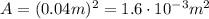 A=(0.04 m)^2=1.6 \cdot 10^{-3} m^2