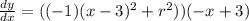 \frac{dy}{dx}=((-1)(x-3)^2+r^2))(-x+3)
