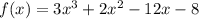 f(x)=3x^3+2x^2-12x-8