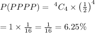 P(PPPP)=\ ^4C_4\times\left( \frac{1}{2} \right)^4\\ \\ =1\times \frac{1}{16} =\frac{1}{16}=6.25\%