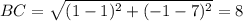 BC=\sqrt{(1-1)^2+(-1-7)^2} =8