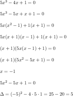 5x^3 - 4x + 1 = 0 \\\\5x^3-5x+x+1=0\\\\5x(x^2-1)+1(x+1)=0\\\\5x(x+1)(x-1)+1(x+1)=0\\\\(x+1)(5x(x-1)+1)=0\\\\(x+1)(5x^2-5x+1)=0\\\\x=-1\\\\5x^2-5x+1=0\\\\\Delta=(-5)^2-4\cdot5\cdot1=25-20=5
