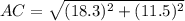 AC=\sqrt{(18.3)^2+(11.5)^2}