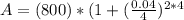 A = (800)*(1+(\frac{0.04}{4})^{2*4}