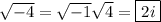 \sqrt{-4}=\sqrt{-1}\sqrt{4}=\boxed{2i}