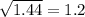 \sqrt{1.44}= 1.2