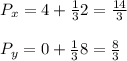 P_{x} = 4 + \frac{1}{3}2 = \frac{14}{3}\\\\P_{y} = 0 + \frac{1}{3}8 = \frac{8}{3}
