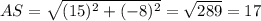 AS =\sqrt{(15)^2+(-8)^2}=\sqrt{289}=17