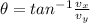 \theta = tan^{-1}\frac{v_x}{v_y}
