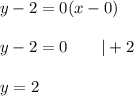 y-2=0(x-0)\\\\y-2=0\qquad|+2\\\\y=2