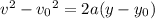 v^2-{v_0}^2=2a(y-y_0)