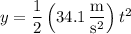 y=\dfrac12\left(34.1\,\dfrac{\mathrm m}{\mathrm s^2}\right)t^2