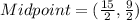 Midpoint=(\frac{15}{2},\frac{9}{2})