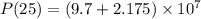 P(25)=(9.7+2.175)\times 10^7