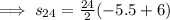 \implies s_{24}=\frac{24}{2}(-5.5+6)